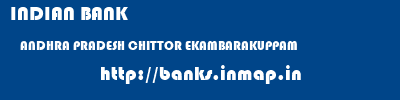 INDIAN BANK  ANDHRA PRADESH CHITTOR EKAMBARAKUPPAM   banks information 